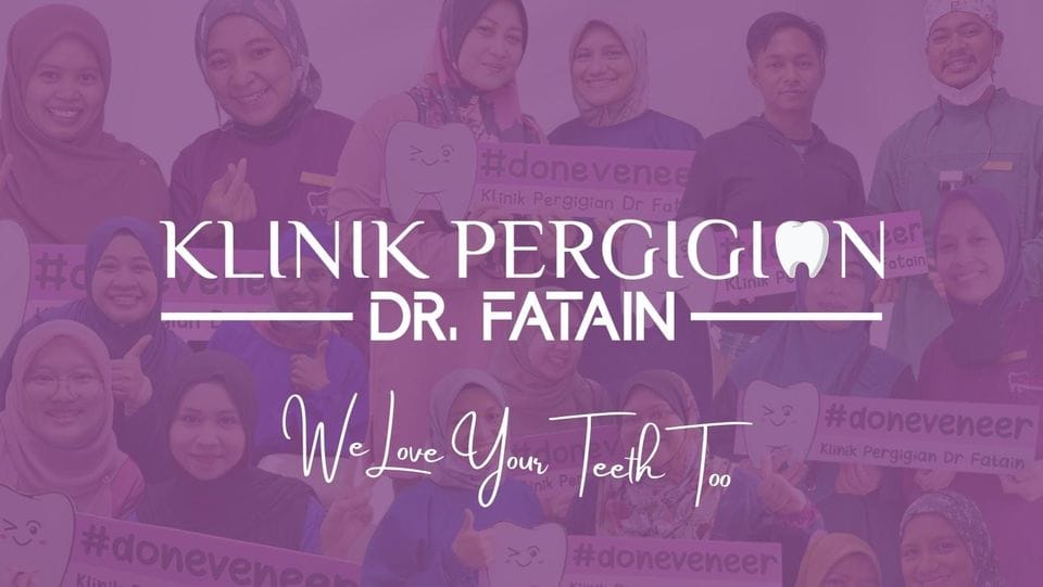 Klinik Pergigian Dr Fatain – Aesthetic, Veneer & Braces @ Chukai, Kemaman