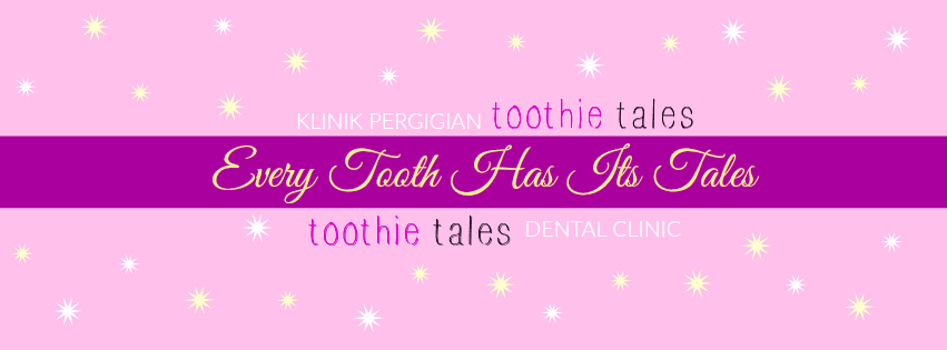 Klinik Pergigian Toothie Tales Presint 8 Putrajaya